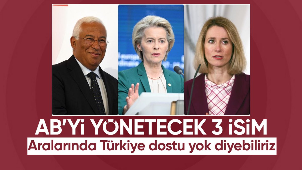 AB’yi gelecek 5 yıl yönetecek isimlerin ortak yönü: Türk dostu değiller