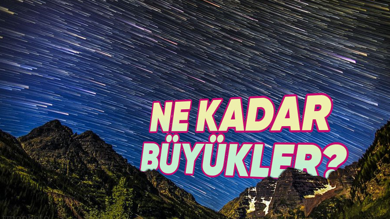 Gece Gökyüzünde Kayan Yıldızların Gerçek Boyutunu Öğrenince Büyüklük Algılarınız Epeyce Bir Değişecek!