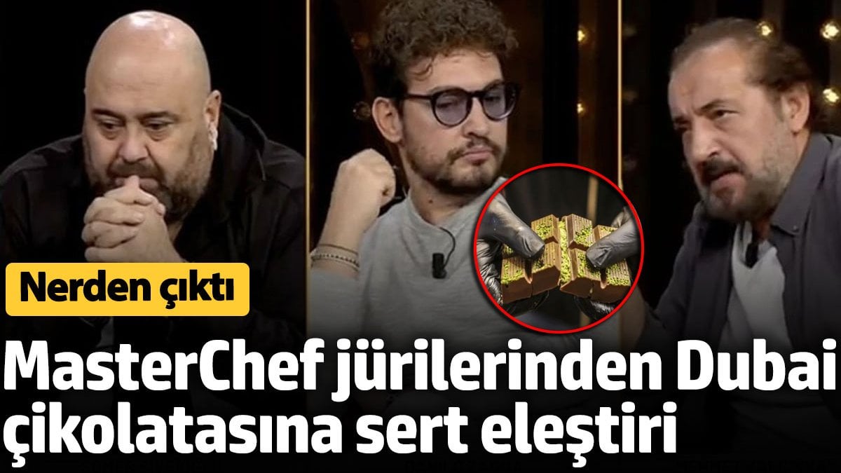 MasterChef jürilerinden Dubai çikolatasına sert eleştiri