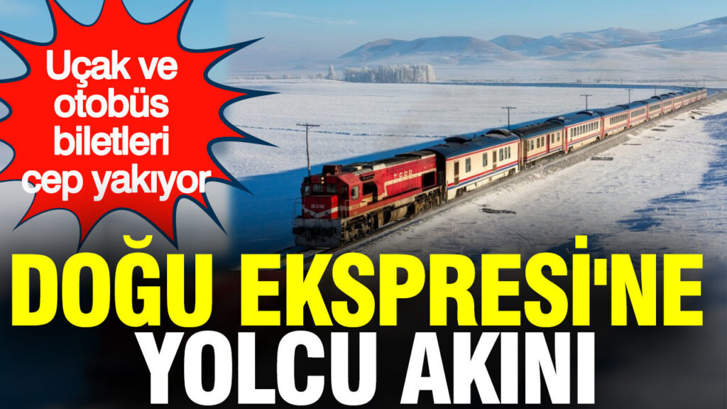 Bayramda Ulaşım Fiyatları Fırladı, Doğu Ekspresi’ne Yoğun Talep